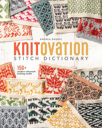 KNITOVATION STITCH DICTIONARY! By Andrea Rangel – Les Laines