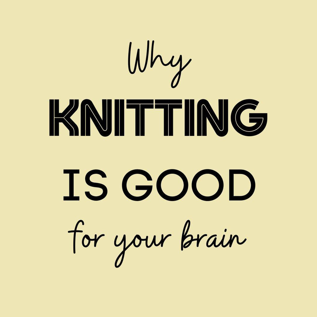 Why Knitting is Good for your Brain 