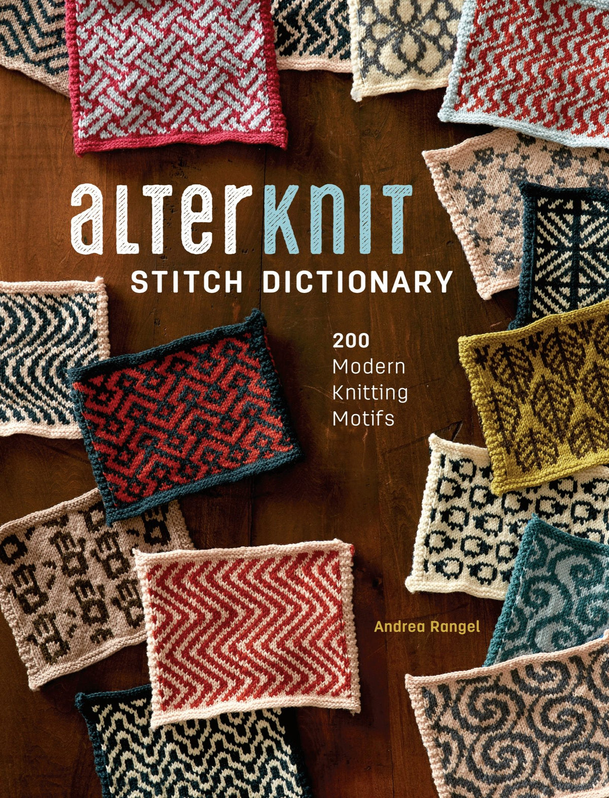 Alterknit Stitch Dictionary: 200 Modern Knitting Motifs (Anglais Seulement)
