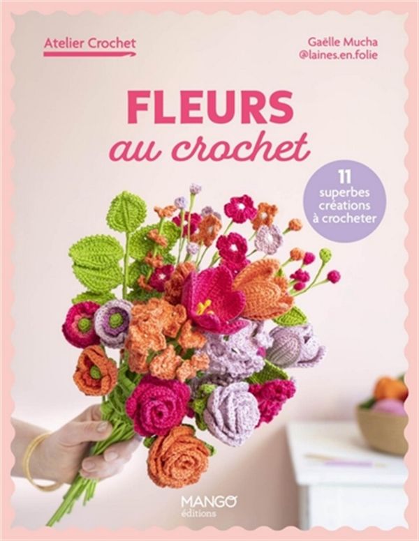 Fleurs au crochet - 11 superbes créations à crocheter (French only)