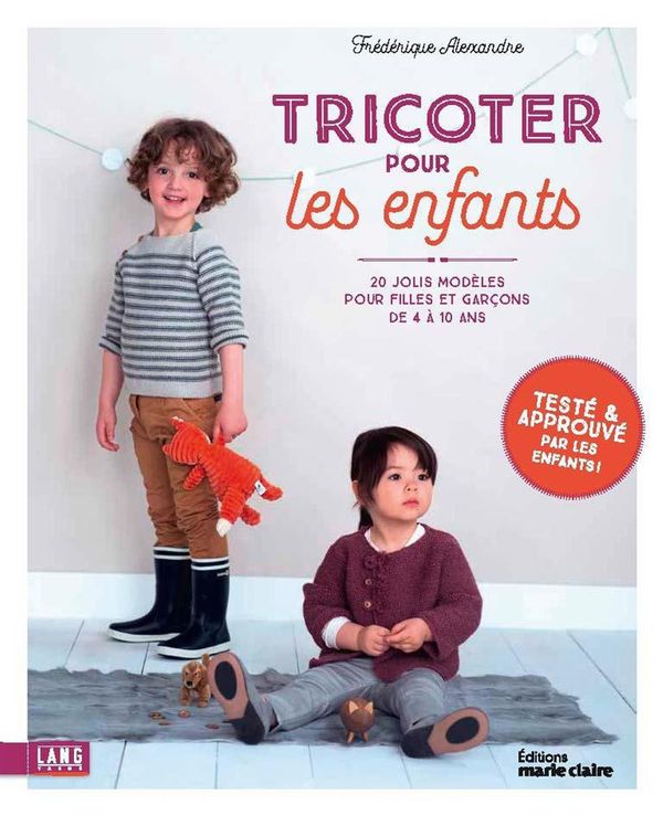 Tricoter pour les enfants - 20 jolis modèles pour filles et garçons de 4 à 10 ans (French Only)