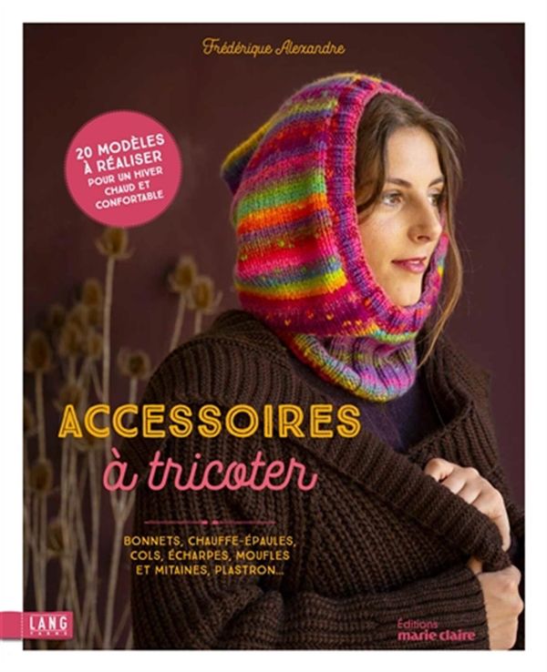 Accessoires à tricoter - 20 modèles à réaliser pour un hiver chaud et confortable (French Only)