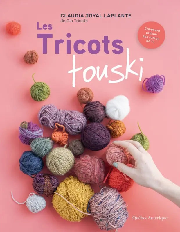 Les Tricots Touski - Claudia Joyal Laplante de Clo Tricots PRÉCOMMANDE (français)
