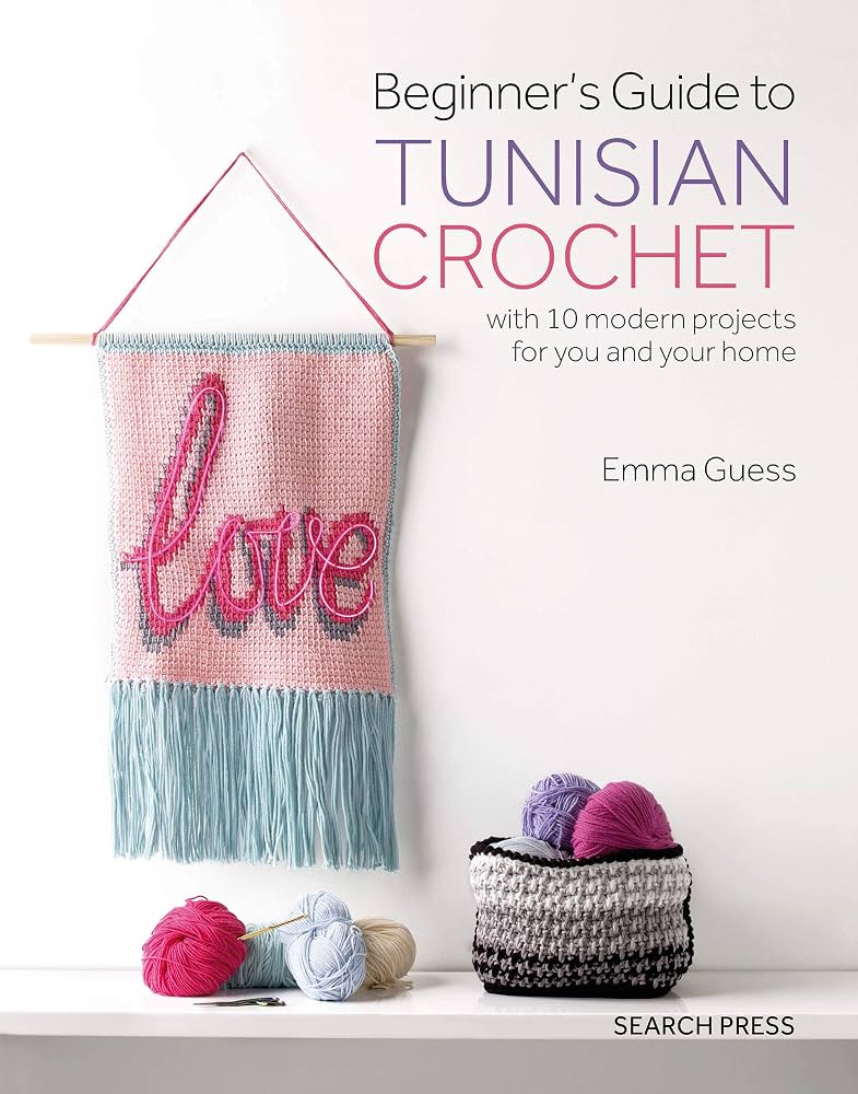 Beginner's Guide to Tunisian Crochet - Emma Guess