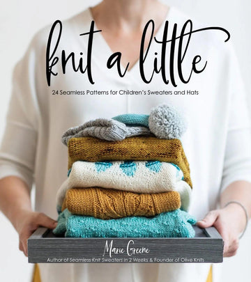 Knit a little by Marie Greene - Les Laines Biscotte Yarns